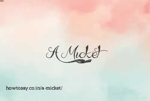 A Micket