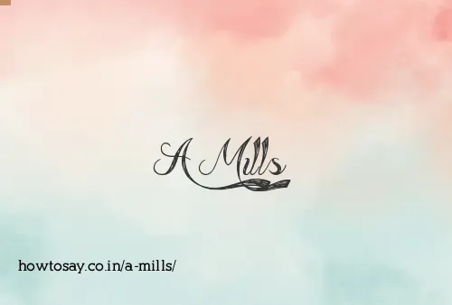 A Mills