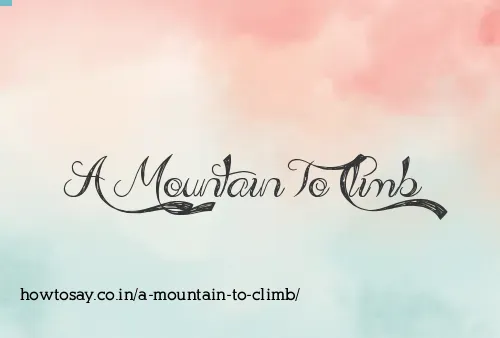 A Mountain To Climb