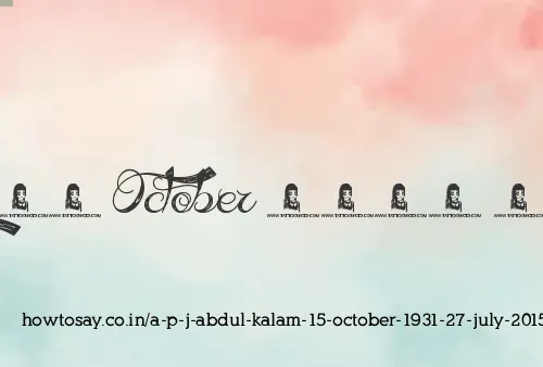 A P J Abdul Kalam 15 October 1931 27 July 2015