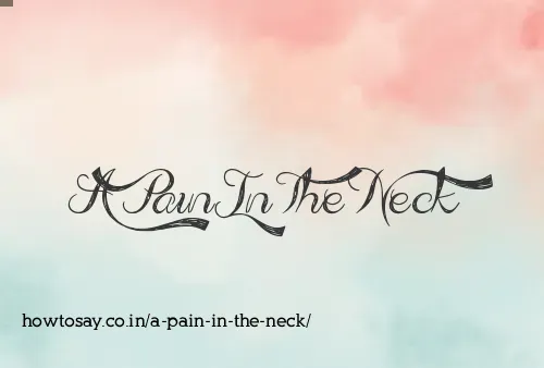 A Pain In The Neck
