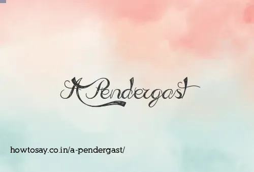 A Pendergast