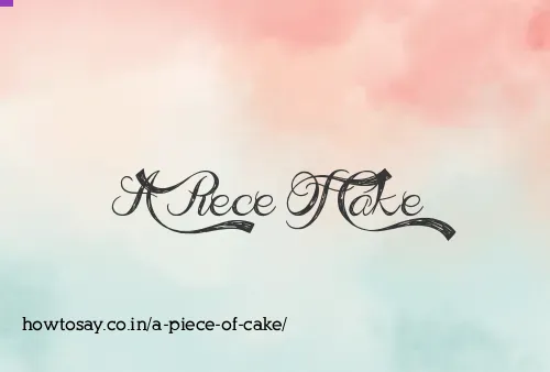 A Piece Of Cake