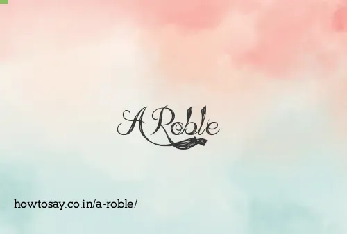 A Roble