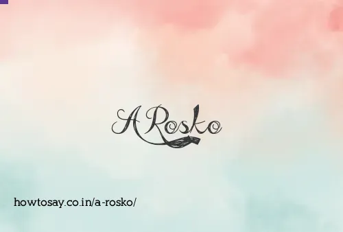 A Rosko