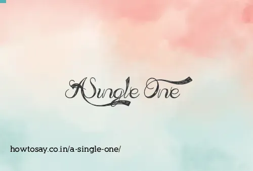 A Single One