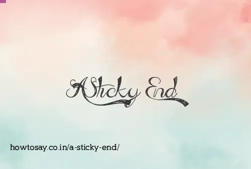 A Sticky End