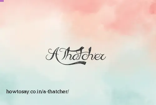 A Thatcher