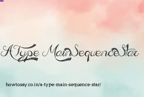 A Type Main Sequence Star