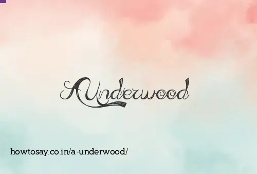 A Underwood