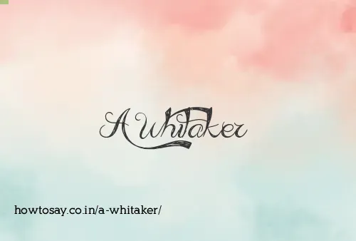 A Whitaker