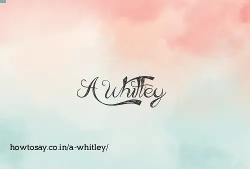A Whitley