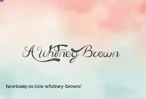 A Whitney Brown