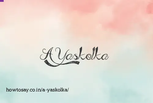 A Yaskolka
