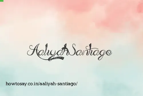Aaliyah Santiago