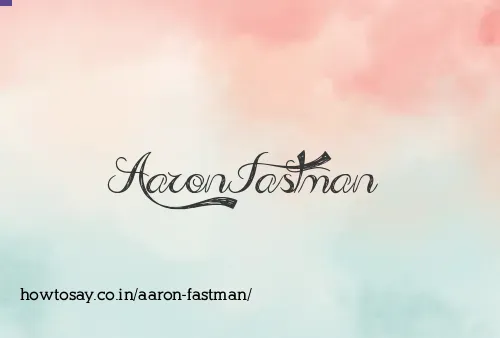 Aaron Fastman