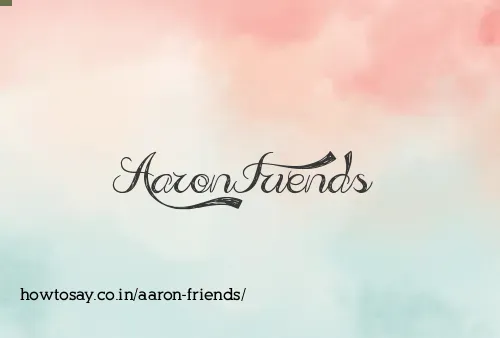 Aaron Friends
