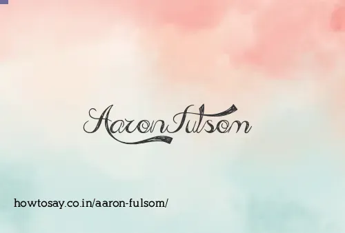 Aaron Fulsom