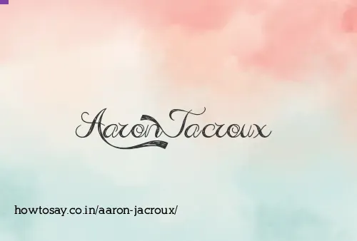 Aaron Jacroux