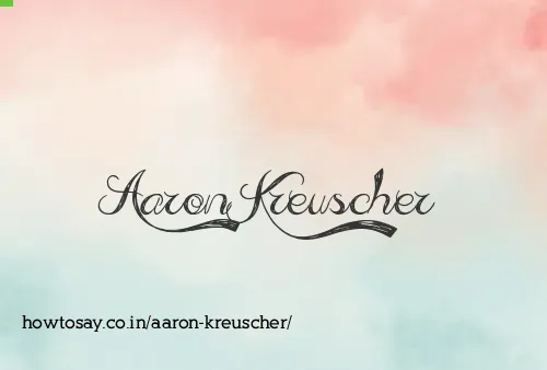 Aaron Kreuscher
