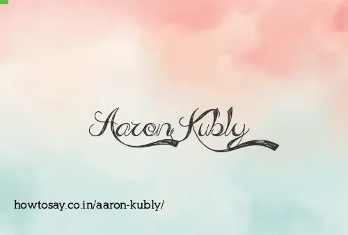 Aaron Kubly