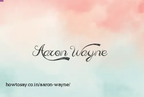 Aaron Wayne