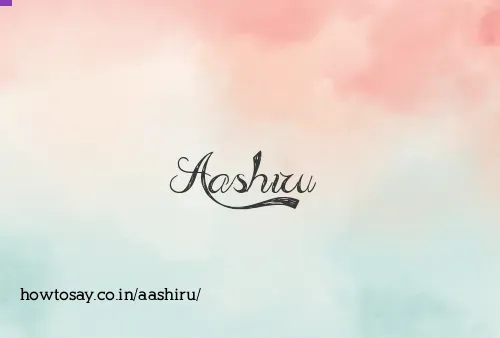 Aashiru