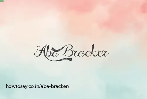 Aba Bracker