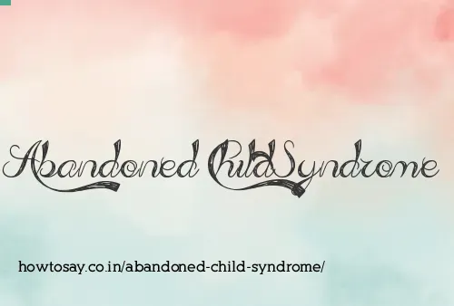 Abandoned Child Syndrome