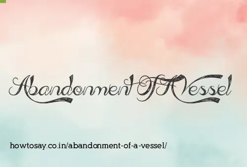 Abandonment Of A Vessel