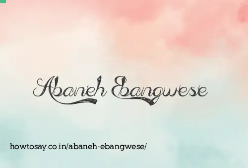 Abaneh Ebangwese
