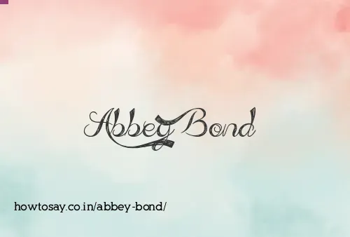 Abbey Bond