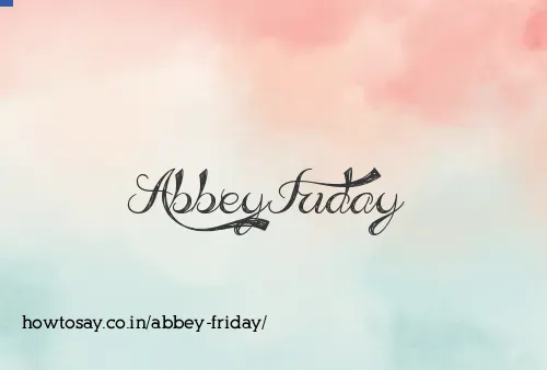 Abbey Friday