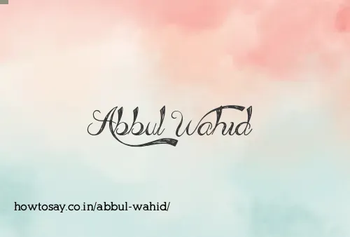 Abbul Wahid