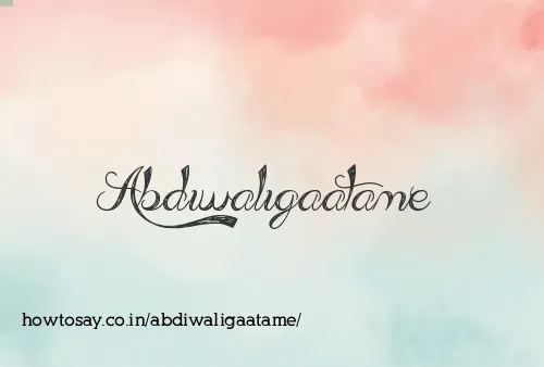 Abdiwaligaatame