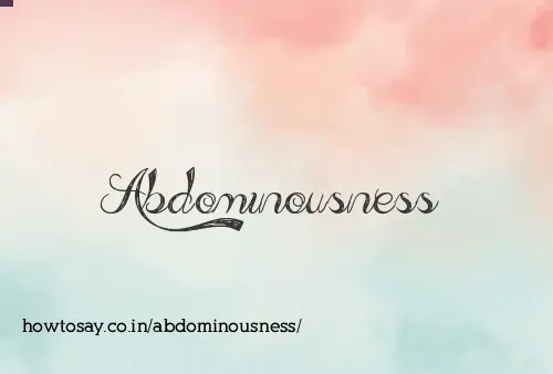 Abdominousness