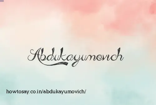 Abdukayumovich
