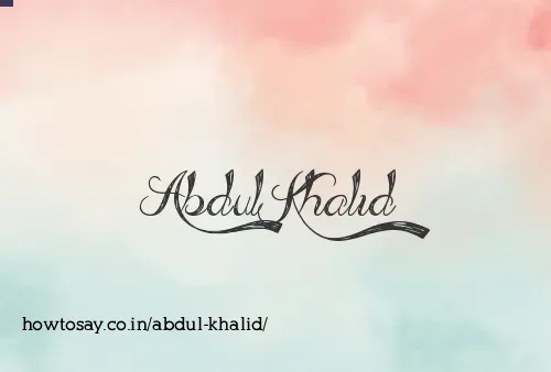 Abdul Khalid