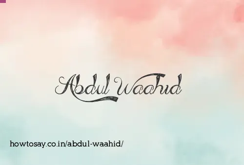 Abdul Waahid