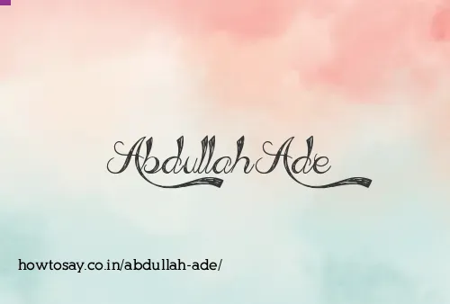 Abdullah Ade