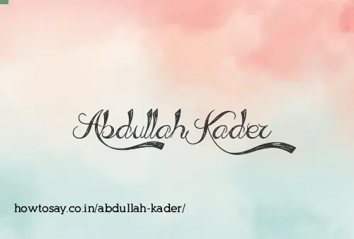 Abdullah Kader