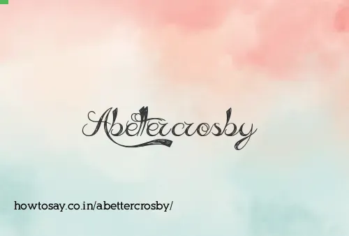 Abettercrosby