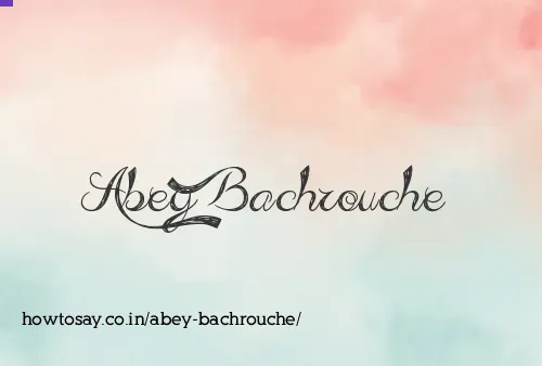 Abey Bachrouche
