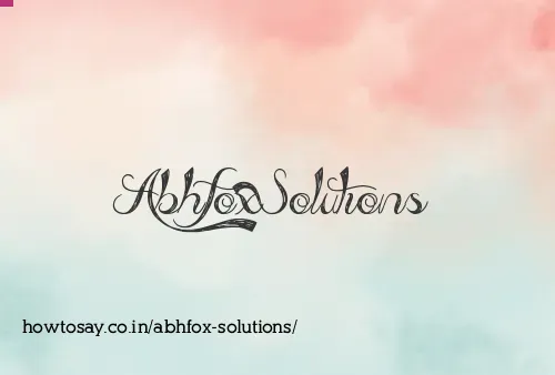 Abhfox Solutions