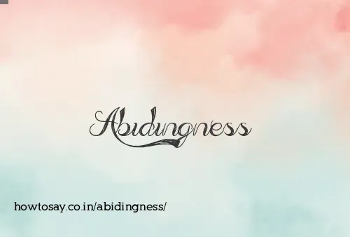 Abidingness