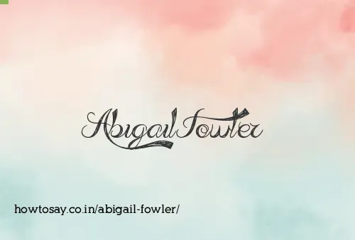 Abigail Fowler