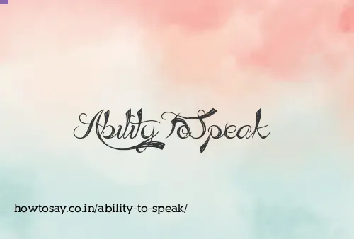 Ability To Speak