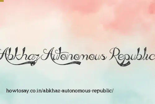 Abkhaz Autonomous Republic