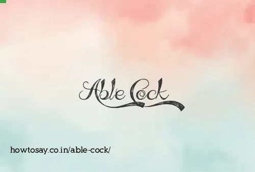 Able Cock