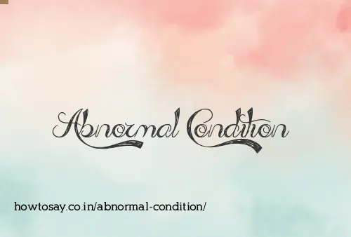 Abnormal Condition